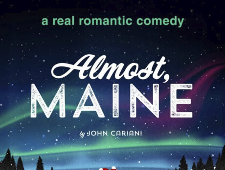 Coming Up! ‘Almost, Maine’ begins fortnight-plus run at Riverside